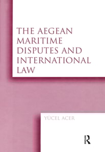 Aegean Maritime Disputes and International Law
