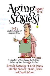 Aging is Not for Sissies