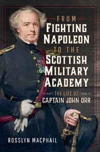 From Fighting Napoleon to the Scottish Military Academy