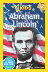 Abraham Lincoln (National Geographic Kids Readers, Level 2)