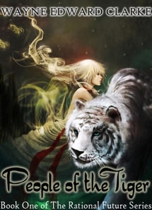People Of The Tiger - USA Edition - Book One of The Rational Future Trilogy