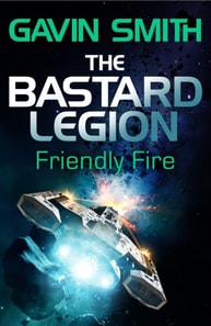 Bastard Legion: Friendly Fire