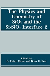 Physics and Chemistry of SiO2 and the Si-SiO2 Interface 2