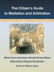 Citizen'S Guide to Mediation and Arbitration