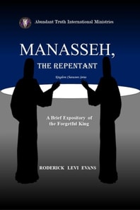 Manasseh, the Repentant: Lessons in Restoration from the King who Forgot God