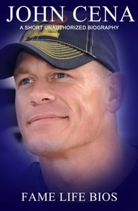John Cena A Short Unauthorized Biography