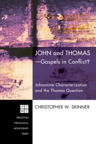 John and Thomas-Gospels in Conflict?