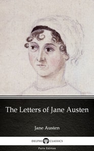 Letters of Jane Austen by Jane Austen (Illustrated)
