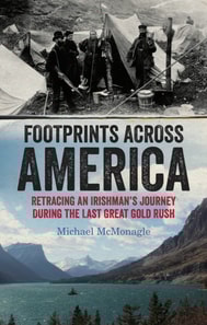 Footprints Across America: Retracing an Irishman's Journey During the Last Great Gold Rush