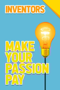 Inventors - Make Your Passion Pay