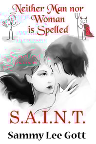 Neither Man Nor Woman is Spelled S.A.I.N.T.