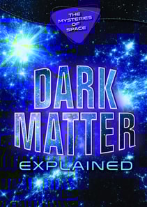 Dark Matter Explained