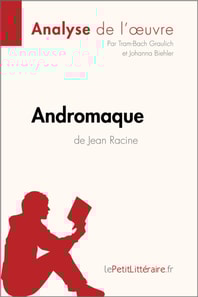 Andromaque de Jean Racine (Analyse de l'oeuvre)
