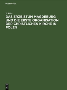 Erzbistum Magdeburg und die erste Organisation der christlichen Kirche in Polen