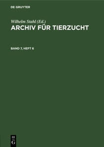 Archiv fur Tierzucht. Band 7, Heft 6