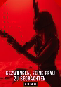 Gezwungen, seine Frau zu beobachten