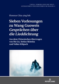 Sieben Vorlesungen zu Wang Guoweis «Gespraechen ueber die Lieddichtung»