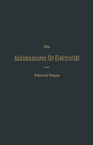 Die Akkumulatoren für Elektricität