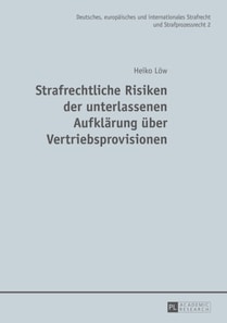 Strafrechtliche Risiken der unterlassenen Aufklaerung ueber Vertriebsprovisionen