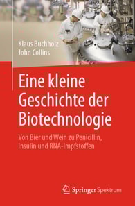 Eine kleine Geschichte der Biotechnologie