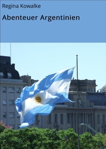 Abenteuer Argentinien