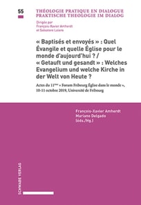 "Baptisés et envoyés": Quel Évangile et quelle Église pour le monde d'aujourd'hui? / "Getauft und gesandt": Welches Evangelium und welche Kirche in der Welt von Heute?
