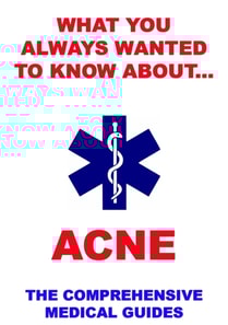 What You Always Wanted To Know About Acne
