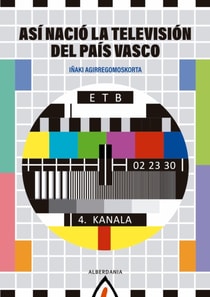 Así nació la Televisión del Pais Vasco