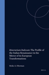 Itinerarium Italicum: The Profile of the Italian Renaissance in the Mirror of its European Transformations