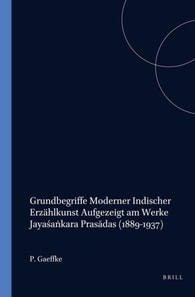 Grundbegriffe moderner indischer Erzahlkunst aufgezeigt am Werke Jayasankara Prasadas (1889-1937)