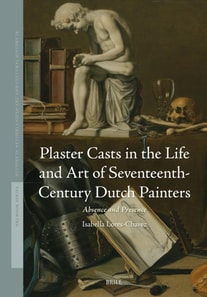 Plaster Casts in the Life and Art of Seventeenth-Century Dutch Painters