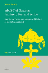 ?Abdiso? of Gazarta: Patriarch, Poet and Scribe