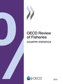 OECD Review of Fisheries: Country Statistics 2012
