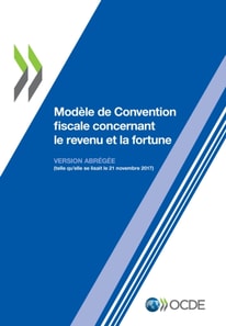 Modele de Convention fiscale concernant le revenu et la fortune : Version abregee 2017