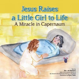 Jesus Raises A Little Girl to Life : A Miracle in Capernaum