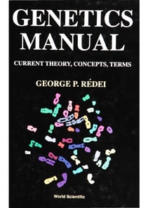 Genetics Manual: Current Theory, Concepts, Terms