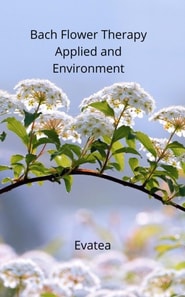 Bach Flower Remedies Applied and Natural Environment