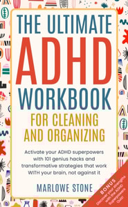 Ultimate ADHD Workbook for Cleaning and Organizing