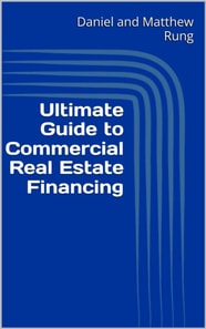 Ultimate Guide to Commercial Real Estate Financing