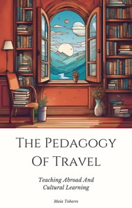 Pedagogy Of Travel:  Teaching Abroad And Cultural Learning