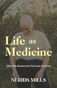 Life As Medicine