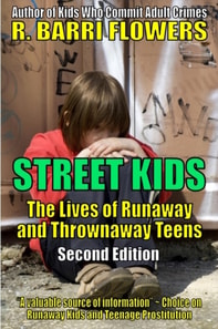 Street Kids: The Lives of Runaway and Thrownaway Teens, Second Edition
