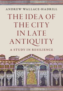 Idea of the City in Late Antiquity