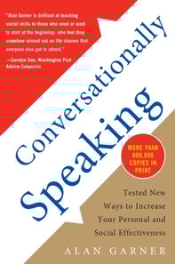 Conversationally Speaking: Tested New Ways to Increase Your Personal and Social Effectiveness, Updated 2021 Edition