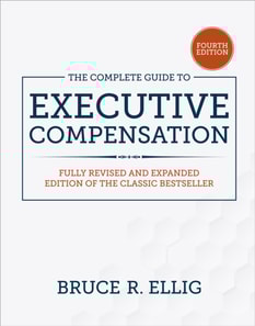 Complete Guide to Executive Compensation, Fourth Edition
