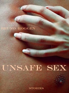 Unsafe Sex: Stories