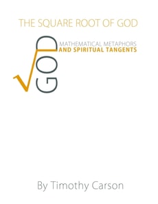 Square Root of God: Mathematical Metaphors and Spiritual Tangents