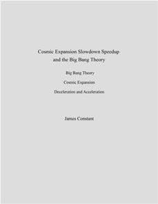 Cosmic Expansion Slowdown Speedup and the Big Bang Theory