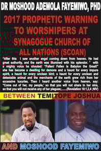 2017 Prophetic Warning To Synagogue Church of All Nations (SCOAN): Between Temitope Joshua and Moshood Fayemiwo