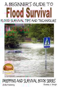 Beginner's Guide to Flood Survival: Flood Survival Tips and Techniques